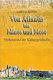 Image de Von Atlantis bis Minos und Mose: Meilensteine der Kulturgeschichte