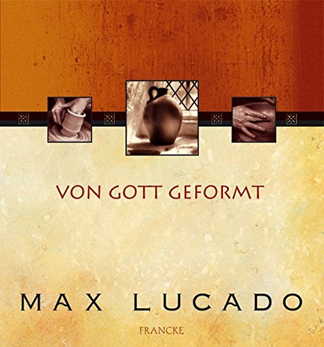 Download Von Gott geformt: Werkzeug in der Schmiede Gottes