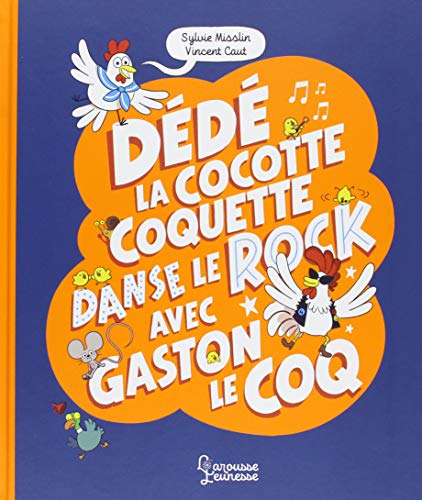 Dédé la cocotte coquette danse le rock avec Gaston le coq