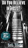 Image de Do You Believe in Ghosts?: Maybe You Should (English Edition)