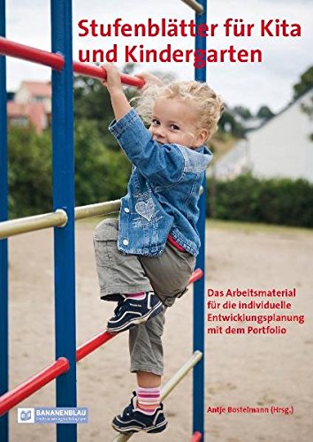 Download Stufenblätter für Kita und Kindergarten: Das Arbeitsmaterial für die individuelle Entwicklungsplanung mit dem Portfolio Download Stufenblätter für Kita und Kindergarten: Das Arbeitsmaterial für die individuelle Entwicklungsplanung mit dem Portfolio