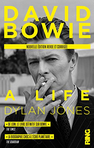 Télécharger David Bowie : A Life (nouvelle édition française revue et corrigée) PDF