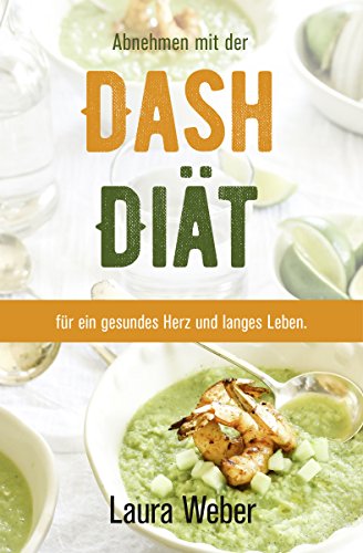 Download Abnehmen mit der Dash-Diät: Für ein gesundes Herz und langes Leben Download Abnehmen mit der Dash-Diät: Für ein gesundes Herz und langes Leben