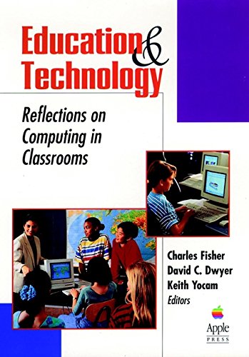Education and Technology: Reflections on Computing in Classrooms (Jossey Bass Education Series)