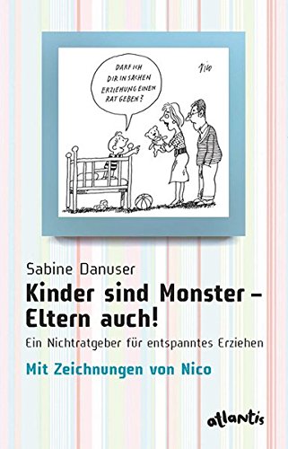 Download Kinder sind Monster - Eltern auch!: Ein Nichtratgeber für entspanntes Erziehen Download Kinder sind Monster - Eltern auch!: Ein Nichtratgeber für entspanntes Erziehen