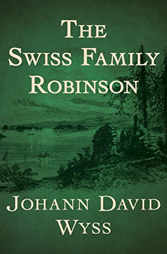 The Swiss Family Robinson (Everyman's Library Children's Classics) (English Edition)