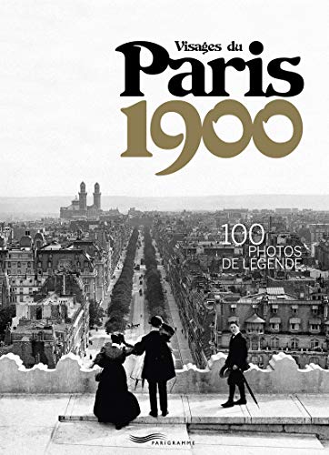 Visages du Paris 1900 Visages du Paris 1900
