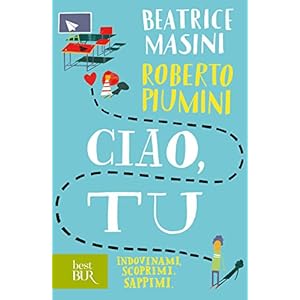 Ciao, tu: Indovinami, scoprimi, sappimi. (Best BUR)