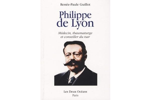 Philippe de Lyon - Médecin, thaumaturge et conseiller du tsar