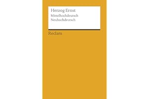 Herzog Ernst. Mittelhochdeutsch/Neuhochdeutsch: Deutsch-Lektüre, Deutsche Klassiker der Literatur – 19606 (Reclams Universal-Bibliothek)