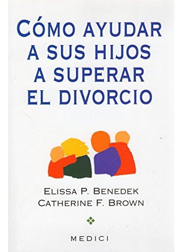 Leer Libro gratis COMO AYUDAR A SU HIJO A SUPERAR EL DIVORCIO NIÑOS Y ADOLESCENTES PDF