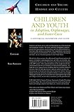 Image de Children And Youth In Adoption, Orphanages, And Foster Care: A Historical Handbook And Guide