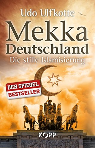 Preisvergleich Produktbild Mekka Deutschland: Die stille Islamisierung