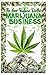 Produktbild The One Billion Dollar Marijuana Business: The Perfect Guide to Starting a Lucrative Marijuana Business with Explicit Explanations on Outdoor and Indoor(hydroponics) growing system.