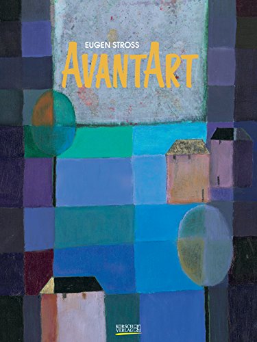 AvantArt - Eugen Stross 200319 2019: Großer Kunstkalender. Hochwertiger Wandkalender mit Meisterwerken von Eugen Stross. Kunst Gallery Format: 48 x 64 cm, edle Heißfolienprägung, Foliendeckblatt
