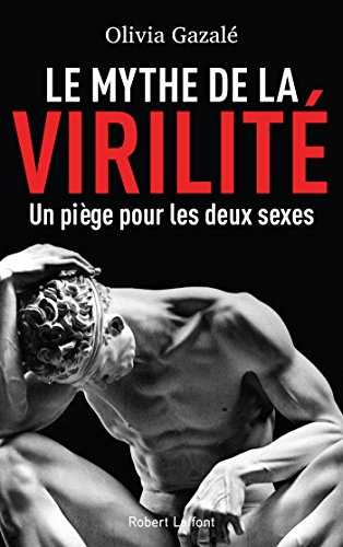 couverture de : Le mythe de la virilit&eacute;