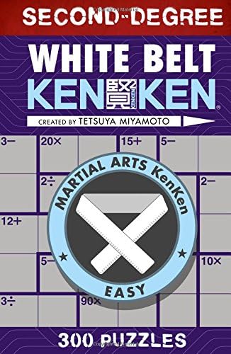Second-Degree White Belt KenKen® (Martial Arts Puzzles Series)