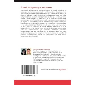 El mall: Imágenes para el deseo: Claves para la comprensión del consumo en la sociedad postmoderna contemporánea