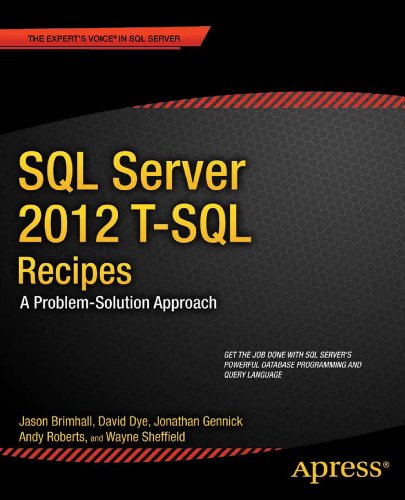 Download SQL Server 2012 T-SQL Recipes: A Problem-Solution Approach (Expert's Voice in SQL Server)