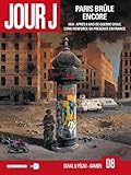 Jour J T08 Paris brule encore
