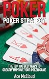 Image de Poker: Poker Strategy: The Top 100 Best Ways To Greatly Improve Your Poker Game (Play