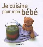Je cuisine pour mon bébé