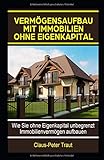 Image de Vermögensaufbau mit Immobilien ohne Eigenkapital: Wie sie ohne Eigenkapital unbegrenzt Immobilienve