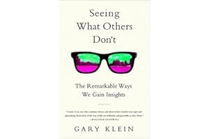 Seeing What Others Don't: The Remarkable Ways We Gain Insights: The Disruptive Power of Insight