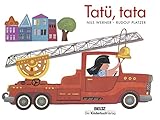 Tatü, tata: Vierfarbiges Pappbilderbuch by 