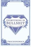 Everything Is Bullshit: The greatest scams on Earth revealed by 