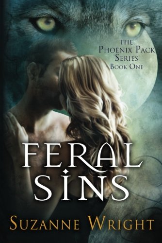 Feral Sins (The Phoenix Pack, Band 1) Feral Sins (The Phoenix Pack, Band 1)