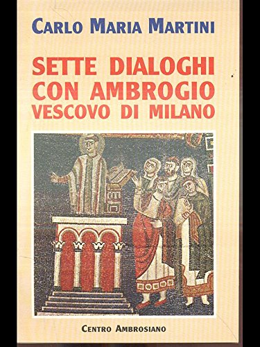 Preisvergleich Produktbild Sette dialoghi con Ambrogio vescovo di Milano