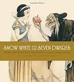 Snow White and the Seven Dwarfs: The Art and Creation of Walt Disney's Classic Animated Film by 