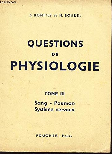Questions De Physiologie Tome Iii Sang Poumon Syteme - 