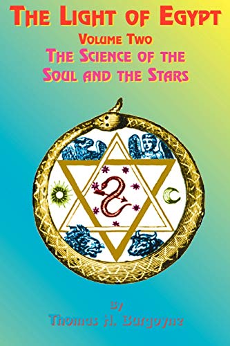 The Light of Egypt: Volume Two, the Science of the Soul and the Stars