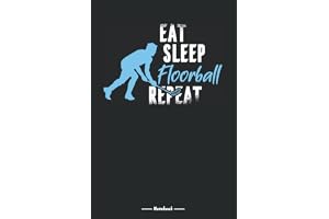 Eat Sleep Floorball Repeat: Floorball Player blank lined Journal also for a Unihockey Player, 120 Pages, 6x9