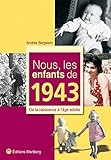 Nous, les enfants de 1943 : De la naissance à l'âge adulte
