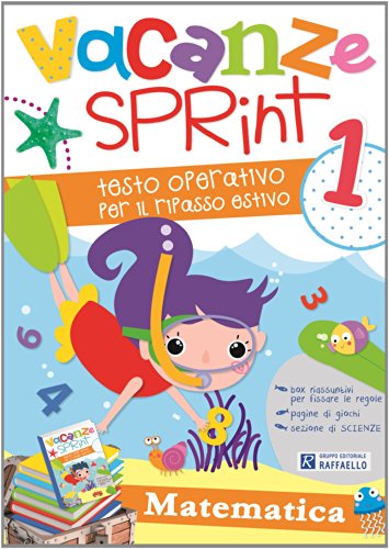 Vacanze sprint. Matematica. Per la Scuola elementare: 1 Vacanze sprint. Matematica. Per la Scuola elementare: 1