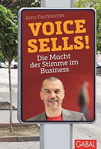 Download Voice sells!: Die Macht der Stimme im Business (Dein Business)