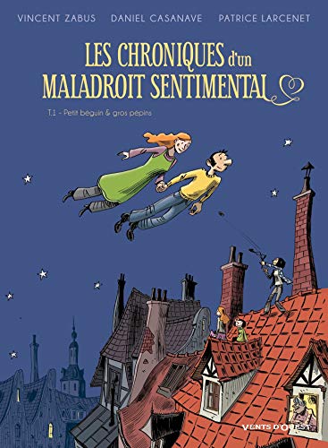 Télécharger Les Chroniques d'un maladroit sentimental - Tome 01: Petit béguin & gros pépins Livre PDF Gratuit