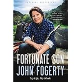 Fortunate Son: My Life, My Music