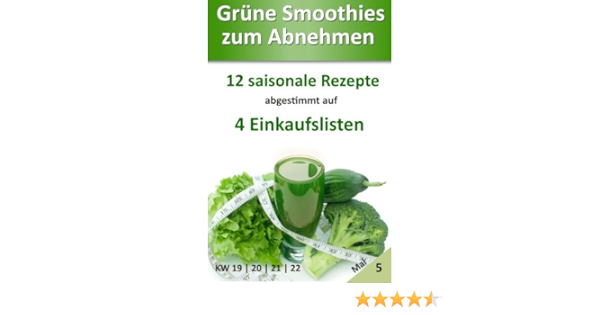 Grune Smoothies Zum Abnehmen Mai 12 Saisonale Rezepte Abgestimmt Auf 4 Einkaufslisten Leser Bonus Band 5 Amazon De Meyer Marco Bucher