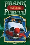 Flying Blind (Cooper Kids Adventure) by Frank Peretti (1998-03-31) by 