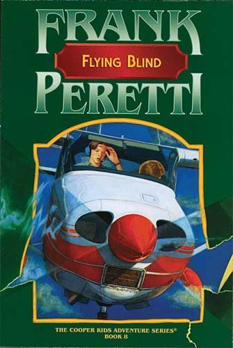Flying Blind (Cooper Kids Adventure) by Frank Peretti (1998-03-31)