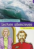 Lecture silencieuse CM2 (16 dossiers documentaires, une nouvelle)