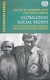 Image de Globalizing Social Rights: The International Labor Organization and Beyond