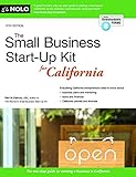 The Small Business Start-Up Kit for California by 