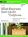 The Small Business Start-Up Kit for California by 