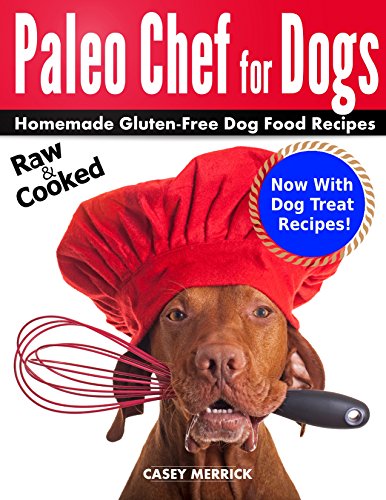 Paleo Chef for Dogs: Homemade Gluten-Free Dog Food Recipes (English Edition) Paleo Chef for Dogs: Homemade Gluten-Free Dog Food Recipes (English Edition)