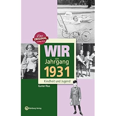 Wir vom Jahrgang 1931 - Kindheit und Jugend (Jahrgangsbände)